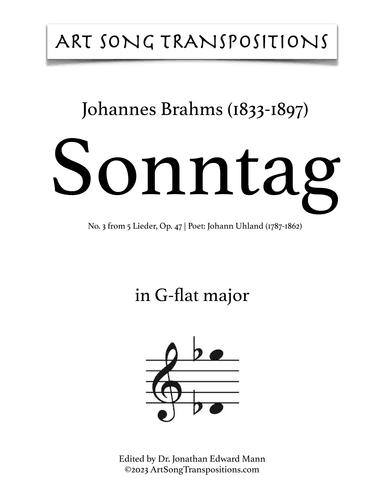 BRAHMS: Sonntag, Op. 47 no. 3 (transposed to G-flat major) (arr. ArtSongTranspositions.com)