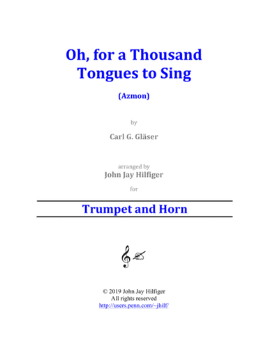 Oh, for a Thousand Tongues to Sing for Trumpet and Horn (arr. John Jay Hilfiger)