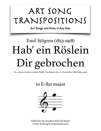 SJÖGREN: Hab’ ein Röslein Dir gebrochen, Op. 12 no. 4 (transposed to E-flat major) (arr. ArtSongTranspositions.com)