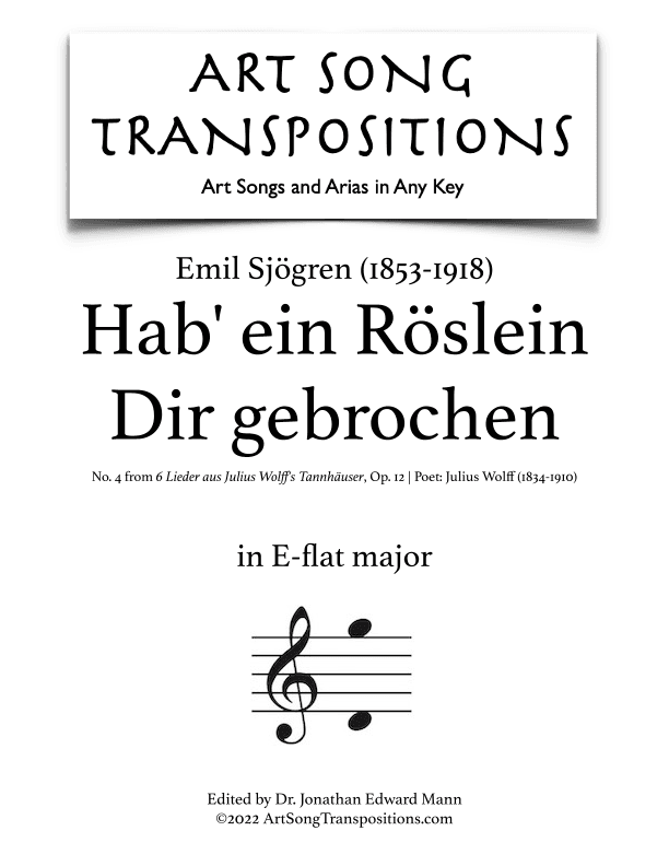 SJÖGREN: Hab’ ein Röslein Dir gebrochen, Op. 12 no. 4 (transposed to E-flat major) (arr. ArtSongTranspositions.com)
