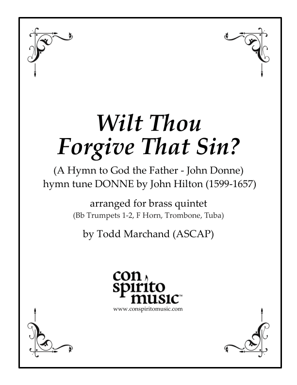 Wilt Thou Forgive That Sin? (DONNE) - brass quintet (arr. Todd Marchand (ASCAP))