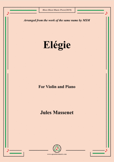 Massenet-Elégie, for Violin and Piano (arr. MSM)