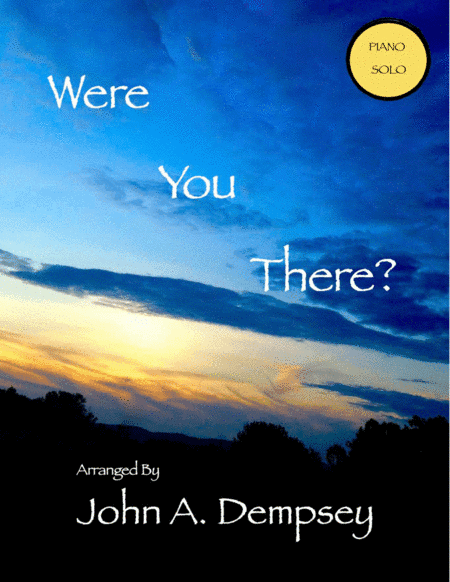 A Touch of Chopin: Were You There (Piano Solo) (arr. John A. Dempsey)