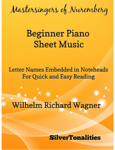 Mastersingers of Nuremberg Beginner Piano Sheet Music (arr. SilverTonalities)