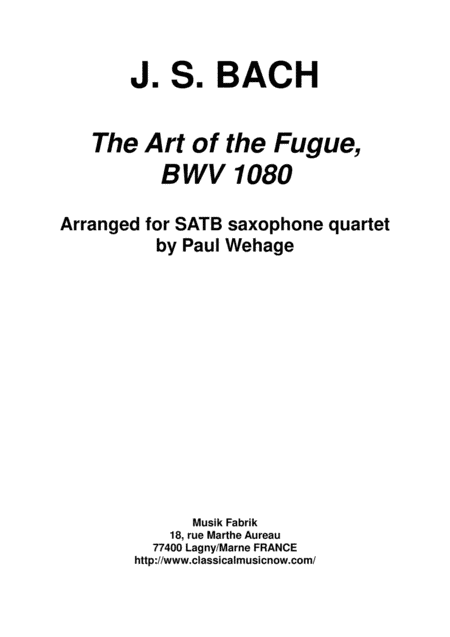 J. S. Bach: The Art of The Fugue, arranged for SATB saxophone quartet (arr. Paul Wehage)
