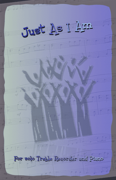 Just As I Am, Gospel Hymn for Treble Recorder and Piano (arr. David McKeown)