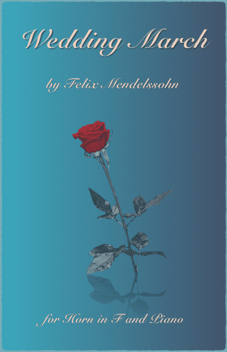 Wedding March by Mendelssohn, for Solo Horn in F (French Horn) and Piano (arr. David McKeown)
