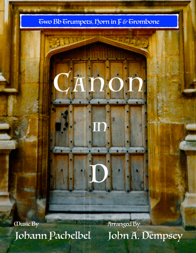 Canon in D (Brass Quartet): Two Trumpets, Horn in F and Trombone (arr. John A. Dempsey)