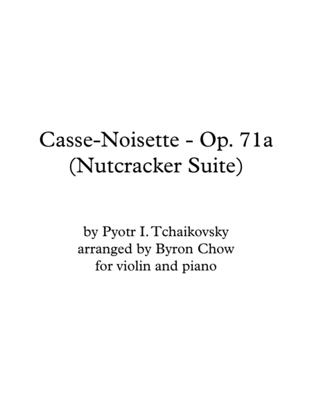 Nutcracker Suite, Op. 71a, by Tchaikovsky, arranged in original keys for violin and piano (arr. Byron Chow)