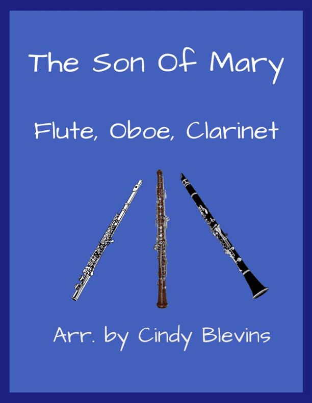 The Son of Mary, for Flute, Oboe and Clarinet (arr. Cindy Blevins)