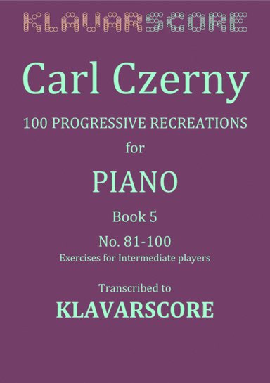 Number 81-100 from "100 Erholungen/Recreations" by Carl Czerny - KlavarScore notation (arr. KlavarScore)