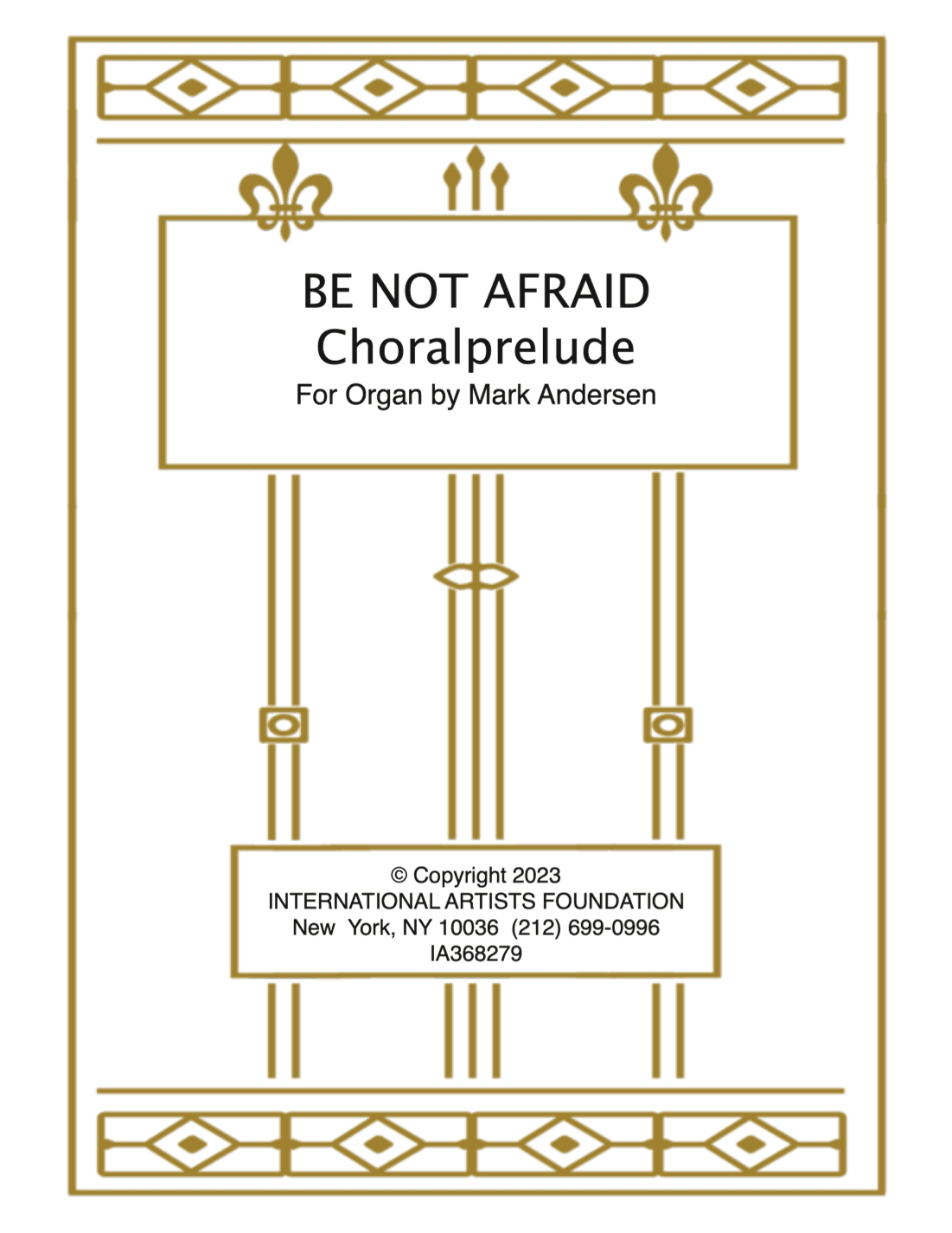Be Not Afraid  Choralprelude for organ solo by Mark Andersen