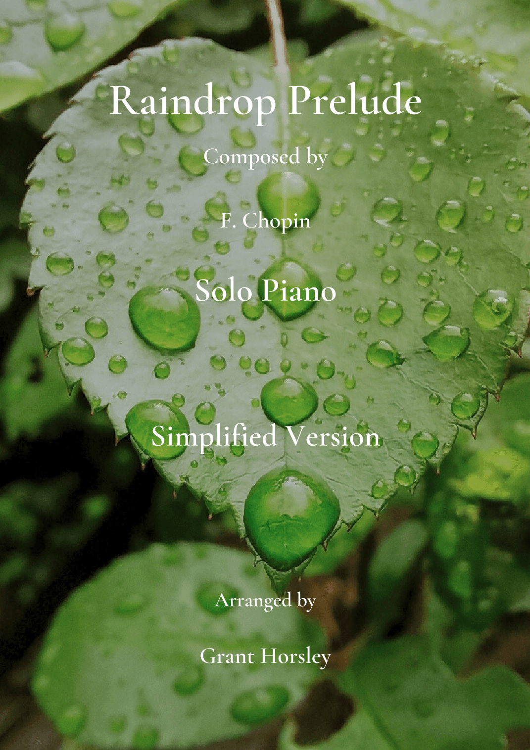 Raindrop Prelude- F. Chopin. solo piano  Simplified Version - Intermediate (arr. Grant Horsley)
