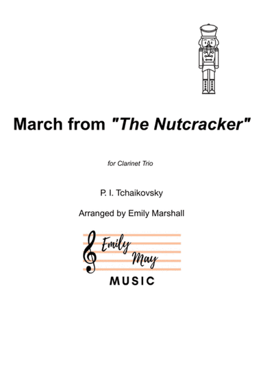 March from "The Nutcracker" (for Clarinet Trio) (arr. Emily Marshall)