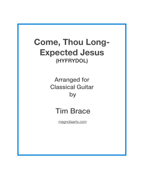 Come, Thou Long-Expected Jesus (HYFRYDOL) for solo finger-style guitar (arr. Magnolia Arts)