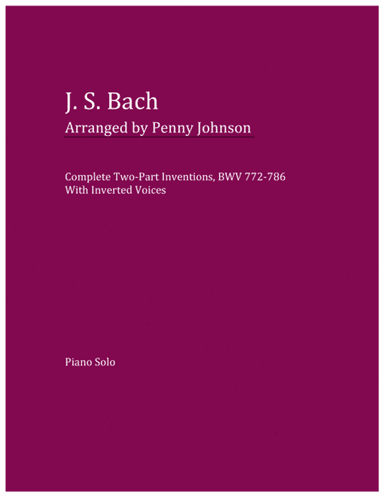 Complete Two-Part Inventions, BWV 772-786 With Inverted Voices (arr. Penny Johnson)