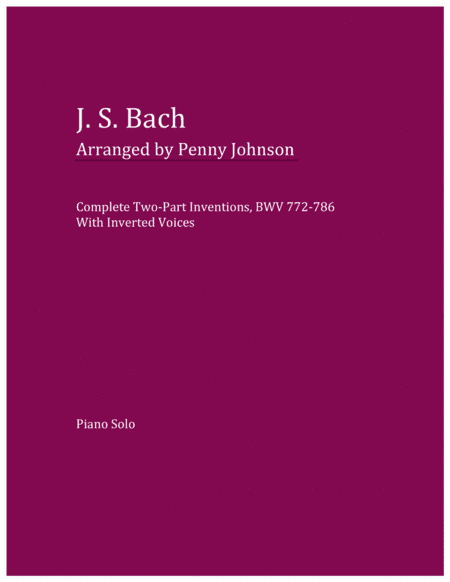 Complete Two-Part Inventions, BWV 772-786 With Inverted Voices (arr. Penny Johnson)