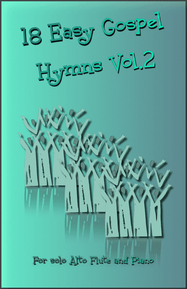 18 Gospel Hymns Vol.2 for Solo Alto Flute and Piano (arr. David McKeown)