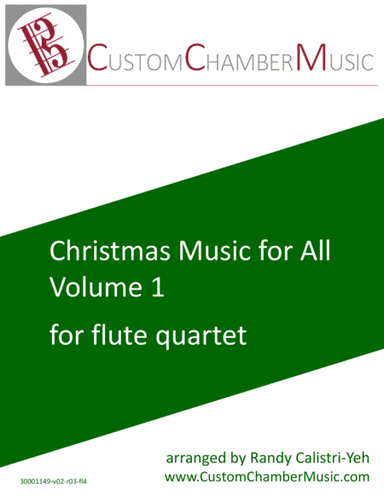 Christmas Carols for All, Volume 1 (for Flute Quartet) (arr. Randy Calistri-Yeh)