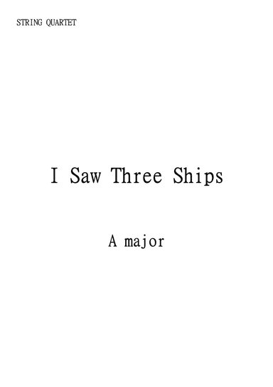 I Saw Three Ships, Traditional English Christmas Music in A Major for String Quartet. Intermediate. (arr. Matheus Araújo)