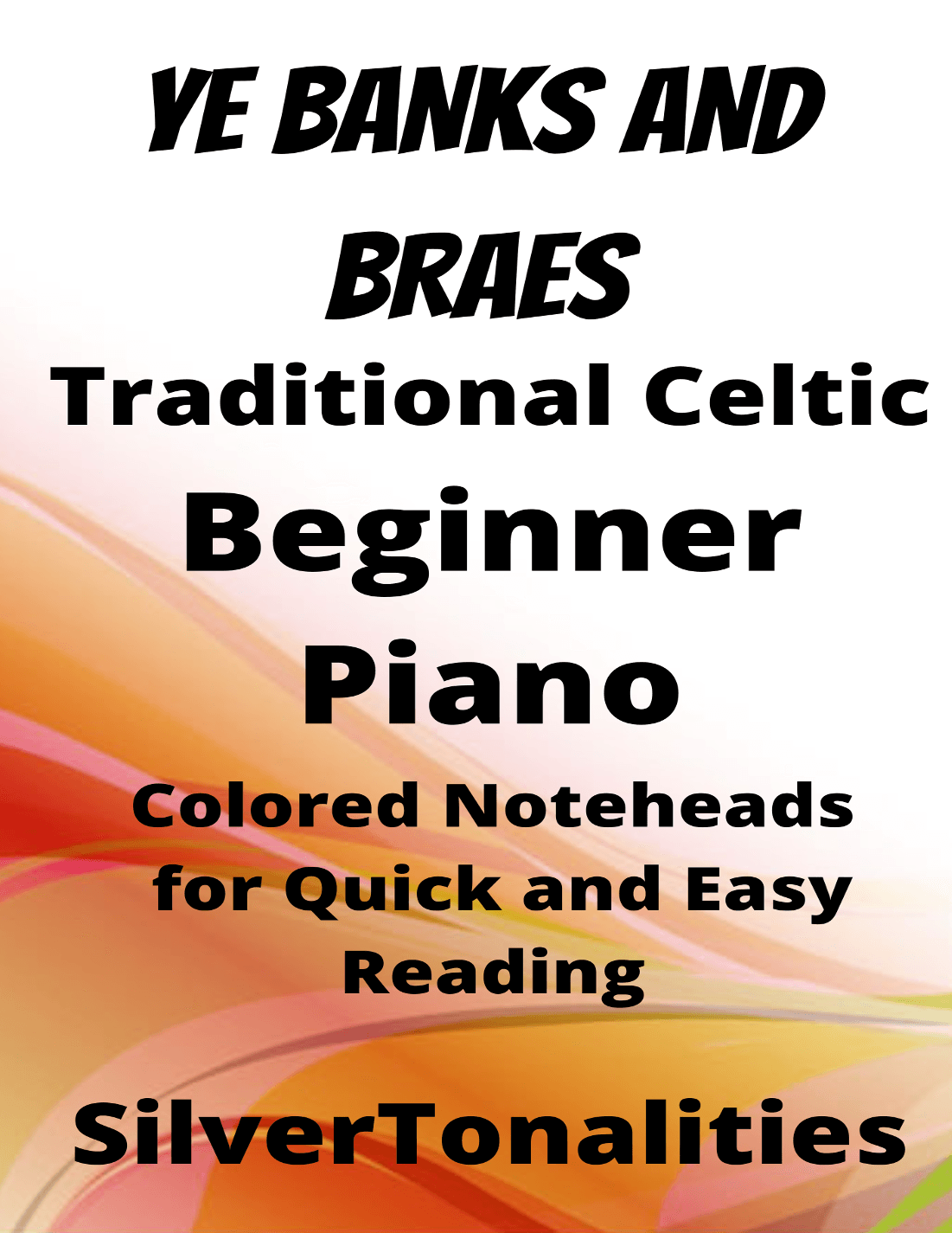 Ye Banks and Braes of Bonny Doon Beginner Piano Sheet Music with Colored Notation (arr. SilverTonalities)