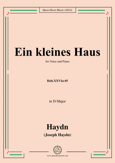 Haydn-Ein kleines Haus,Hob.XXVIa:45,in D Major,for Voice and Piano (arr. Open Cloud)