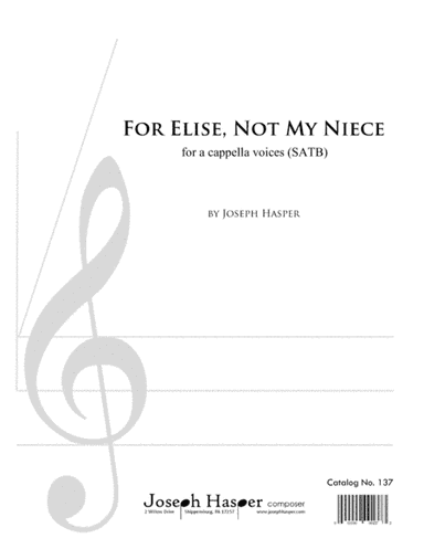 For Elise (Not My Niece) (SATB a cappella) (arr. Joseph Hasper)