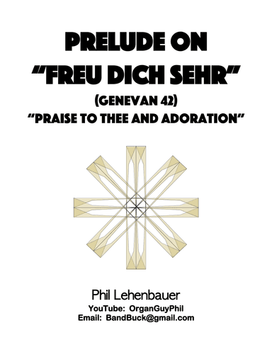 Prelude on "Freu Dich Sehr" (Genevan 42), organ work by Phil Lehenbauer (arr. Phil Lehenbauer)