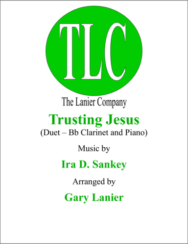 TRUSTING JESUS  (Duet – Bb Clarinet and Piano/Score and Parts) (arr. Gary Lanier)
