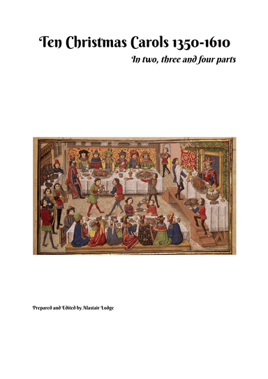 Ten Christmas Carols 1350-1610 In two, three and four parts - Score Only (arr. Alastair Lodge)