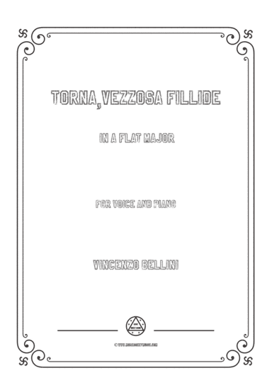 Bellini-Torna,vezzosa fillide in A flat Major,for voice and piano (arr. MSM)