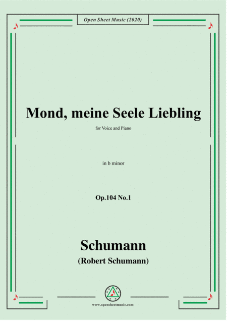 Schumann-Mond,meiner Seele Liebling,Op.104 No.1,in b minor (arr. MSM)