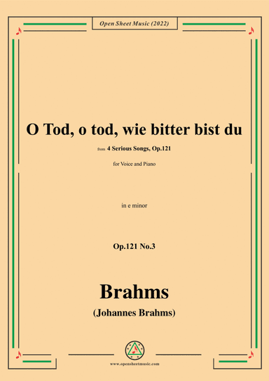 Brahms-O Tod,o tod,wie bitter bist du,Op.121 No.3,in e minor,for Voice and Piano (arr. Open Cloud)