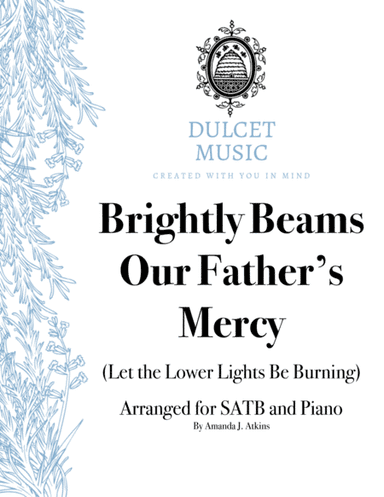 Brightly Beams Our Father's Mercy (Let the Lower Lights Be Burning) for SATB and Piano (arr. Amanda J. Atkins)