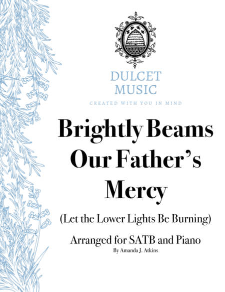 Brightly Beams Our Father's Mercy (Let the Lower Lights Be Burning) for SATB and Piano (arr. Amanda J. Atkins)
