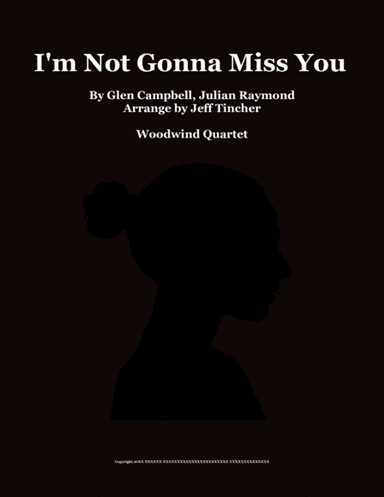 I'm Not Gonna Miss You (arr. Jeff Tincher)