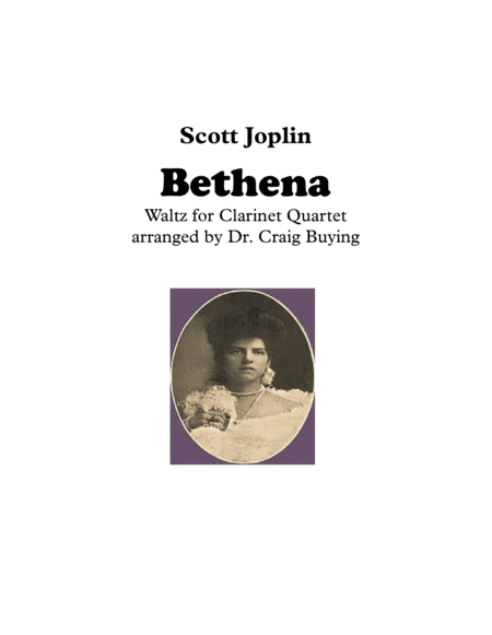 Joplin: Bethena Concert Waltz for Clarinet Quartet (arr. Dr. Craig Buying)