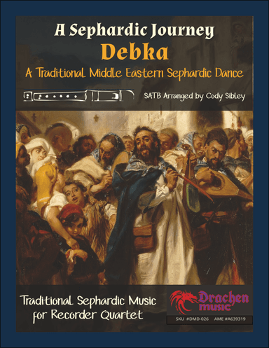 A Sephardic Journey: Debka - Traditional Sephardic Dance from the Middle East for Recorder Quartet (arr. Cody Sibley)