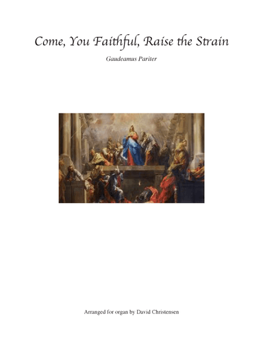 Come, You Faithful, Raise the Strain (arr. David Christensen)