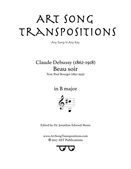 DEBUSSY: Beau soir (transposed to B major) (arr. ArtSongTranspositions.com)