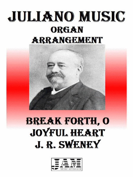 BREAK FORTH, O JOYFUL HEART - J. R. SWENEY (HYMN - EASY ORGAN) (arr. Juliano Music)