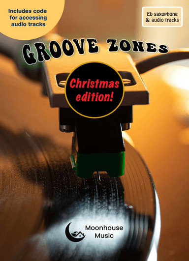 Groove Zones Christmas! Eb saxophone & audio tracks (included). 5/15 ALTERNATIVE Carols!