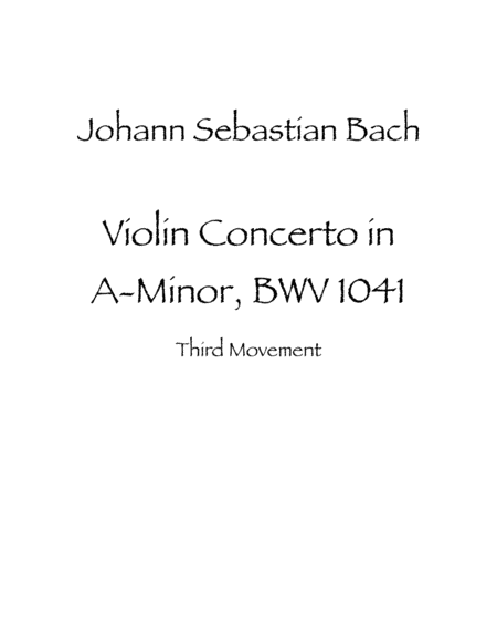 Violin Concerto in A Minor, BWV 1041 Third Movement (arr. James Allen Shimanek)