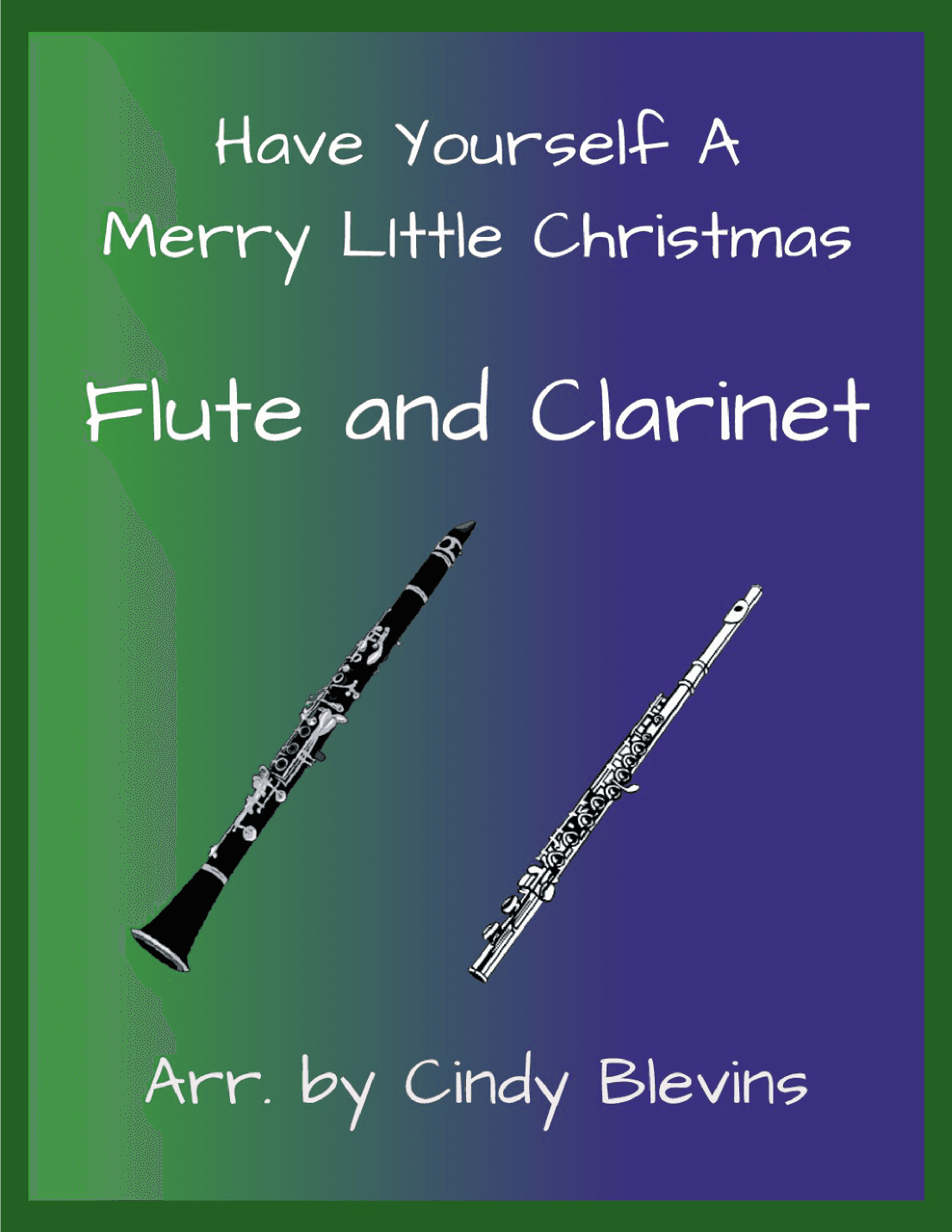 Have Yourself A Merry Little Christmas  from MEET ME IN ST. LOUIS (arr. Cindy Blevins)