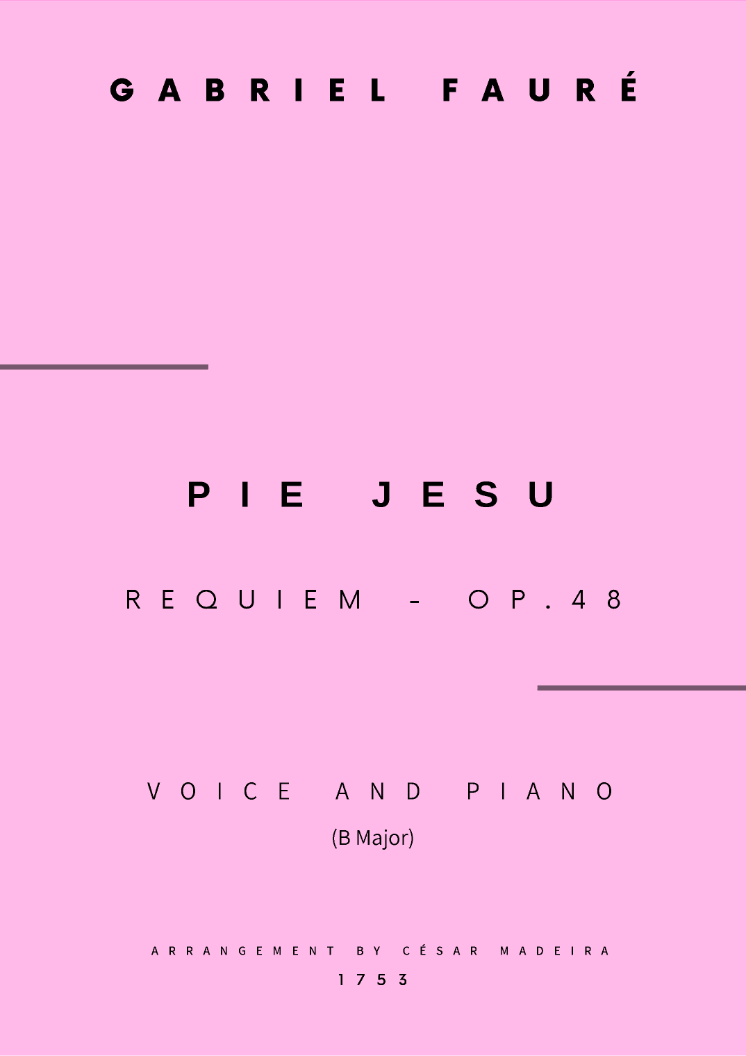 Pie Jesu (Requiem, Op.48) - Voice and Piano - B Major (Full Score and Parts) (arr. César Madeira)