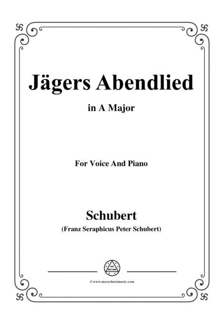 Schubert-Jägers Abendlied,Op.3 No.4,in A Major,for Voice&Piano (arr. MSM)