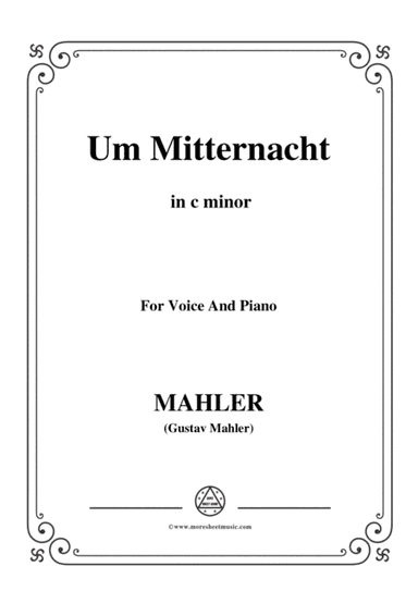 Mahler-Um Mitternacht in c minor,for Voice and Piano (arr. MSM)