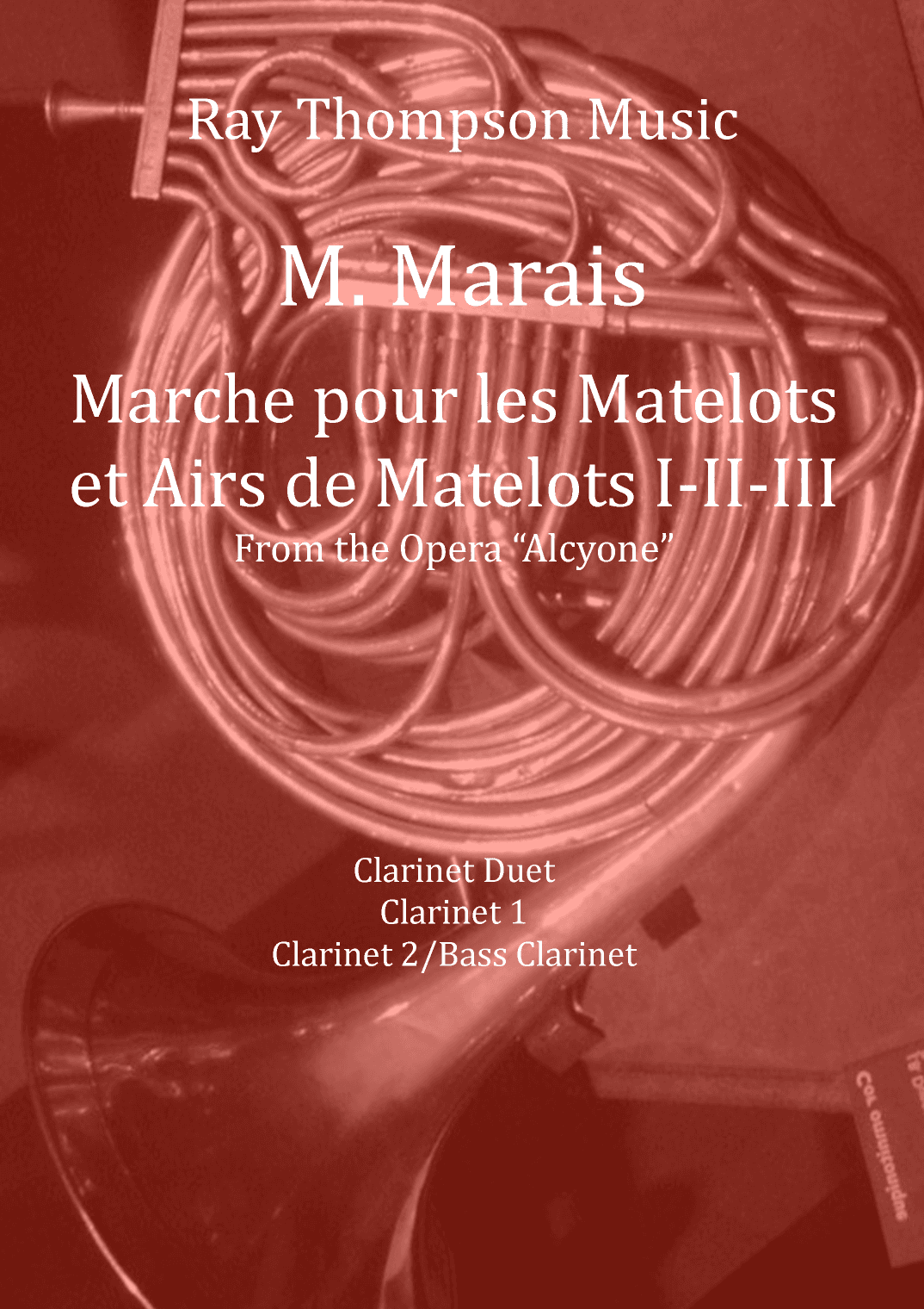 Marais: Marche pour les Matelots (Masters in this Hall) et Airs de Matelots I-II-III - clarinet duet (arr. Ray Thompson)
