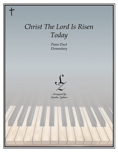 Christ The Lord Is Risen Today (elementary piano with optional duet) (arr. Sandra Zylstra)