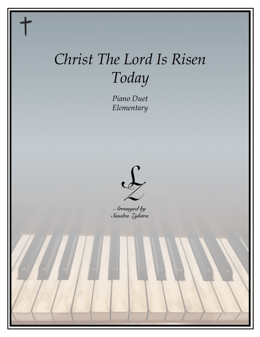Christ The Lord Is Risen Today (elementary piano with optional duet) (arr. Sandra Zylstra)